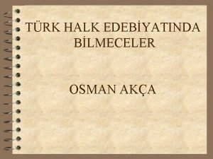 TRK HALK EDEBYATINDA BLMECELER OSMAN AKA Bilmeceler halk