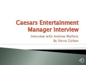 Caesars Entertainment Manager Interview with Andrew Matheis By