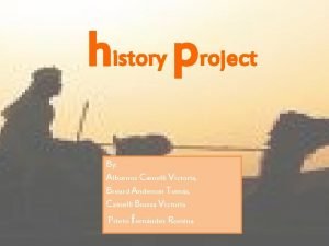 history project By Albornoz Carnelli Victoria Breard Anderson
