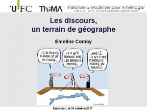 Les discours un terrain de gographe Emeline Comby