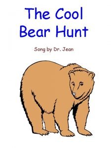 Going on a bear hunt song dr jean