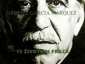 GABRIEL GARCA MRQUEZ 13 IVOTNIH FRAZA 1 Volim