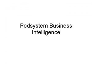 Podsystem Business Intelligence Problemy organizacji gospodarczej co zrobi