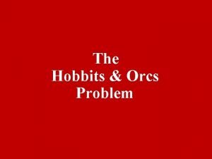 Hobbits und orks problem