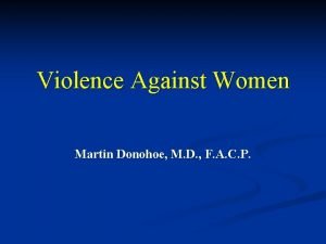 Violence Against Women Martin Donohoe M D F