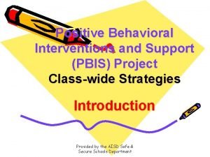 Positive Behavioral Interventions and Support PBIS Project Classwide