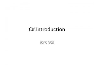 C Introduction ISYS 350 Visual Studio 2019 Demo