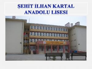 şehit ilhan küçüksolak anadolu lisesi şehit ilhan küçüksolak anadolu lisesi