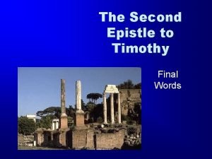 The Second Epistle to Timothy Final Words Foundational