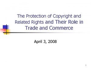 The Protection of Copyright and Related Rights and