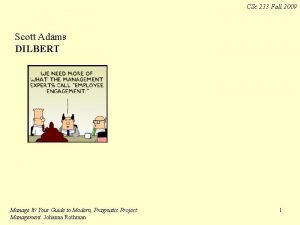 CSc 233 Fall 2009 Scott Adams DILBERT Manage