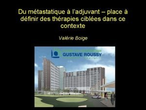 Du mtastatique ladjuvant place dfinir des thrapies cibles