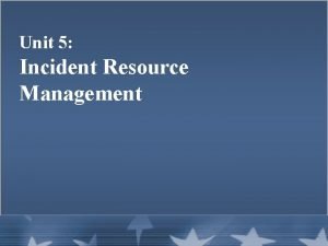 Incident resource management process