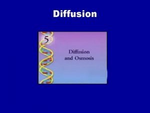Diffusion Osmosis Facilitated Diffusion Pumps Bulk Transport YOU