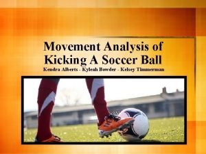 Kicking a soccer ball movement analysis