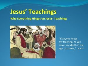Jesus Teachings Why Everything Hinges on Jesus Teachings