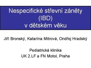 Nespecifick stevn znty IBD v dtskm vku Ji