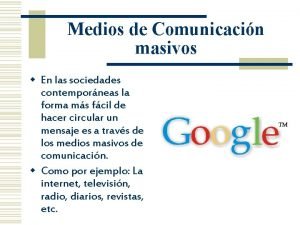 Medios de Comunicacin masivos w En las sociedades