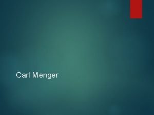 Carl Menger Carl Menger FILOSOFIA CONCEITOS BSICOS VISO