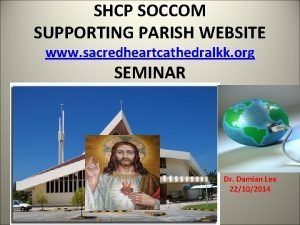 SHCP SOCCOM SUPPORTING PARISH WEBSITE www sacredheartcathedralkk org
