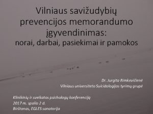 Vilniaus saviudybi prevencijos memorandumo gyvendinimas norai darbai pasiekimai