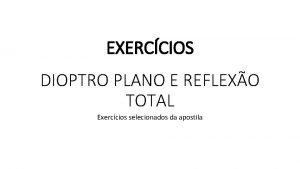 EXERCCIOS DIOPTRO PLANO E REFLEXO TOTAL Exerccios selecionados