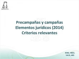 Precampaas y campaas Elementos jurdicos 2014 Criterios relevantes