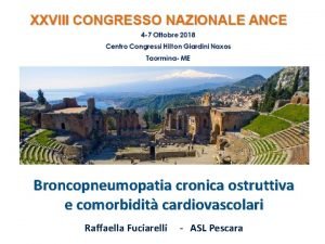Broncopneumopatia cronica ostruttiva e comorbidit cardiovascolari Raffaella Fuciarelli