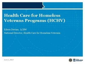 Health Care for Homeless Veterans Programs HCHV Eileen