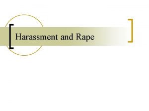 Harassment and Rape sexual harassment n Paradigm cases