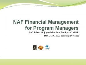NAF Financial Management for Program Managers MG Robert