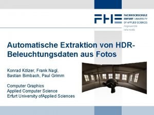 Automatische Extraktion von HDRBeleuchtungsdaten aus Fotos Konrad Klzer