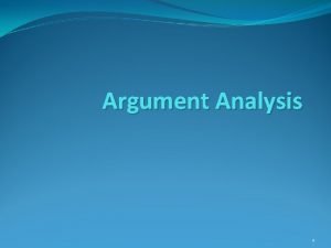 Argument Analysis 1 Extended arguments Whether an argument