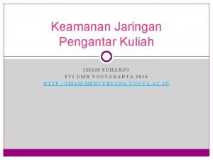 Keamanan Jaringan Pengantar Kuliah IMAM SUHARJO FTI UMB