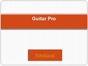 Guitar Pro Pokraova Viete o je Guitar Pro