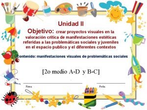 Unidad II Objetivo crear proyectos visuales en la