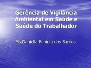 Gerncia de Vigilncia Ambiental em Sade e Sade