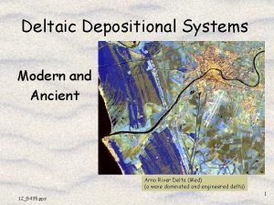 Deltaic Depositional Systems Modern and Ancient Arno River