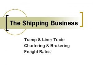 Tramp and liner shipping