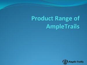 Ample trails