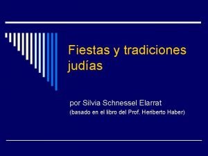 Fiestas y tradiciones judas por Silvia Schnessel Elarrat