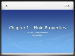 Chapter 1 Fluid Properties CE 30460 Fluid Mechanics