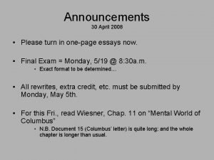 Announcements 30 April 2008 Please turn in onepage