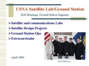 USNA Satellite LabGround Station Bob Bruninga Ground Station USNA Satellite LabGround Station Bob Bruninga Ground Station
