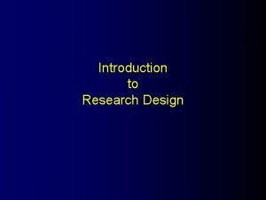 Introduction to Research Design What Is Research Design