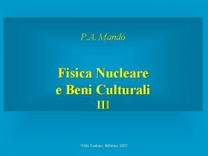 P A Mand Fisica Nucleare e Beni Culturali