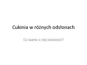 Cukinia w rnych odsonach Co warto o niej