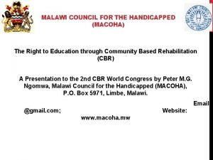 MALAWI COUNCIL FOR THE HANDICAPPED MACOHA The Right