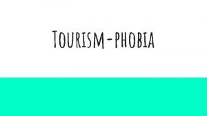 Tourismphobia meaning