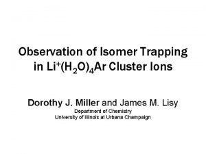 Observation of Isomer Trapping in LiH 2 O4